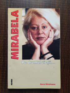 Anca Nicoleanu - Mirabela. Pe drumul vietii
