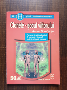 Andrei Dorobantu - Clonele, socul viitorului