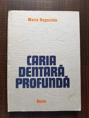 Maria Negucioiu – Caria dentara profunda