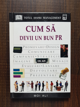 Moi Ali – Cum sa devii un bun PR