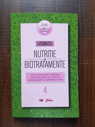 Phyllis A. Balch - Nutritie si biotratamente volumul 4