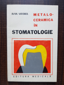 Viforel Ivan - Metalo-ceramica in stomatologie