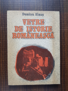 Dumitru Almas - Vetre de istorie romaneasca