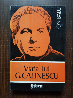 Ion Balu – Viata lui G. Calinescu