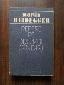 Martin Heidegger - Repere pe drumul gandirii