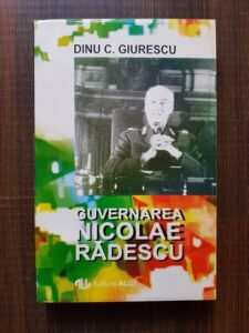 Dinu C. Giurescu - Guvernarea Nicolae Radescu