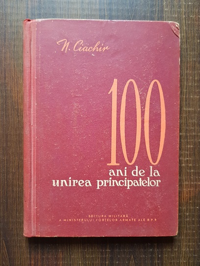 Nicolae Ciachir – 100 ani de la unirea principatelor