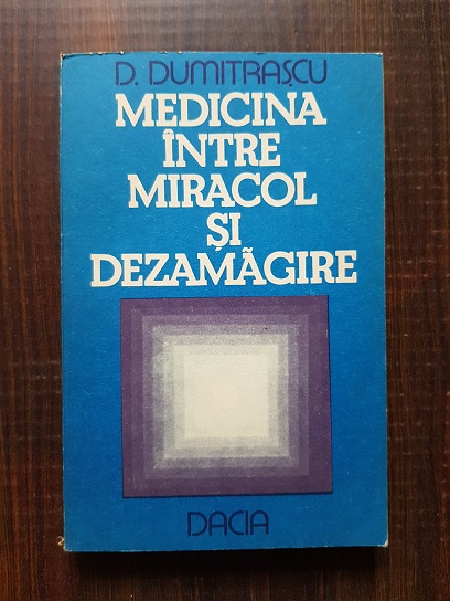 D. Dumitrascu – Medicina intre miracol si dezamagire