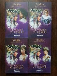 Maria Regina Romaniei - Povestea vietii mele 4 volume