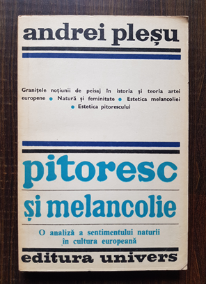 Andrei Plesu - Pitoresc si melancolie