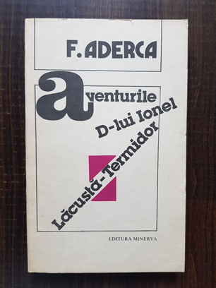 Felix Aderca – Aventurile D-lui Ionel Lacusta Termidor