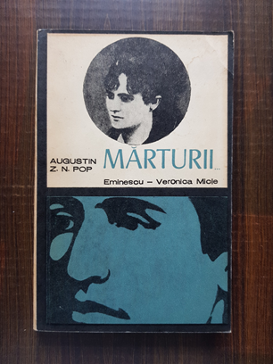 Augustin Z. N. Pop – Marturii. Eminescu – Veronica Micle