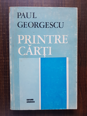 Paul Georgescu – Printre carti