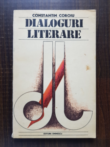 Constantin Coroiu - Dialoguri literare volumul 2