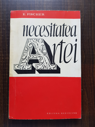 Ernst Fischer – Necesitatea artei