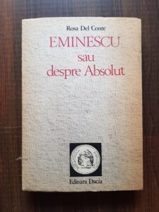 Rosa del Conte - Eminescu sau despre Absolut