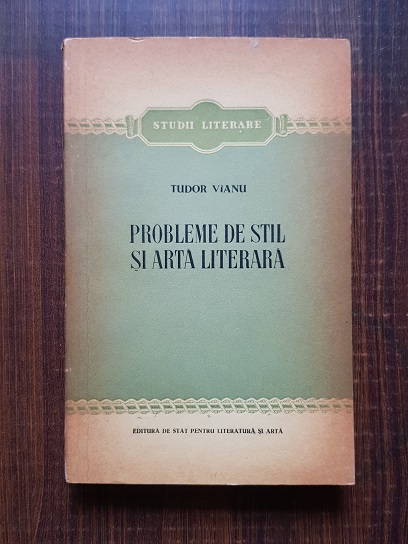 Tudor Vianu – Probleme de stil si arta literara