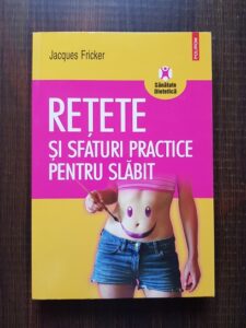 Jacques Fricker - Retete si sfaturi practice pentru slabit