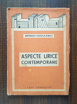 Serban Cioculescu - Aspecte lirice contemporane
