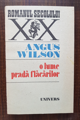 Angus Wilson – O lume prada flacarilor