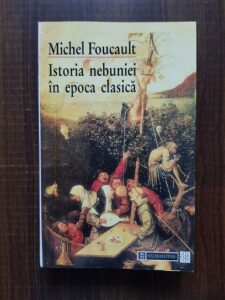 Michel Foucault - Istoria nebuniei in epoca clasica