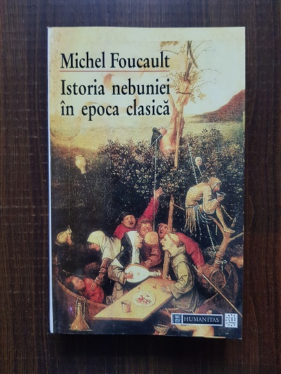 Michel Foucault – Istoria nebuniei in epoca clasica