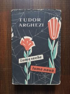 Tudor Arghezi - Lume veche, lume noua