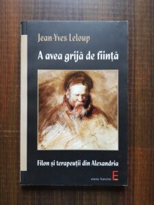 Jean Yves Leloup - A avea grija de fiinta. Filon si terapeutii din Alexandria