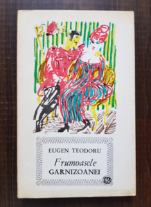 Eugen Teodoru - Frumoasele garnizoanei