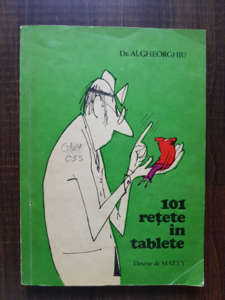 Alexandru Gheorghiu - 101 retete in tablete. Desene de Matty (1980)