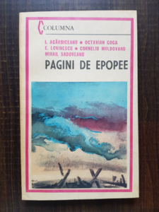 Ion Agarbiceanu, Octavian Goga, Eugen Lovinescu, Corneliu Moldovanu, Mihail Sadoveanu - Pagini de epopee