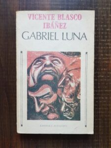 Vicente Blasco Ibanez - Gabriel Luna