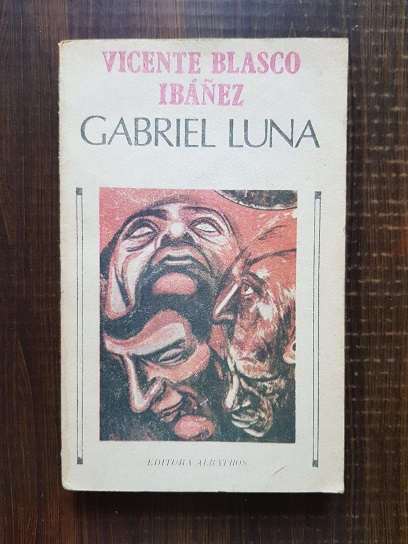 Vicente Blasco Ibanez – Gabriel Luna