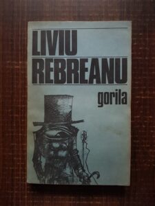 Liviu Rebreanu - Gorila