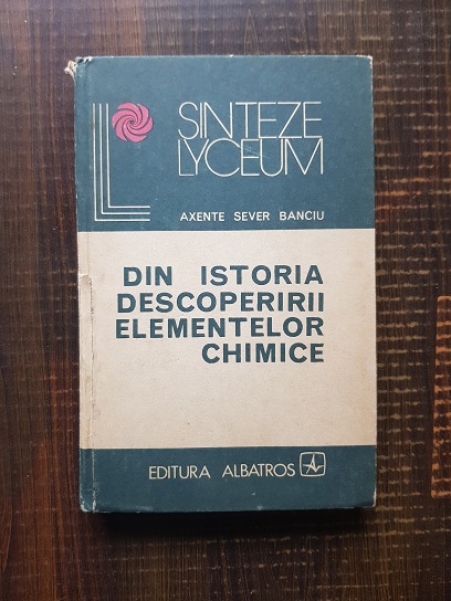 Axente Sever Banciu – Din istoria descoperirii elementelor chimice