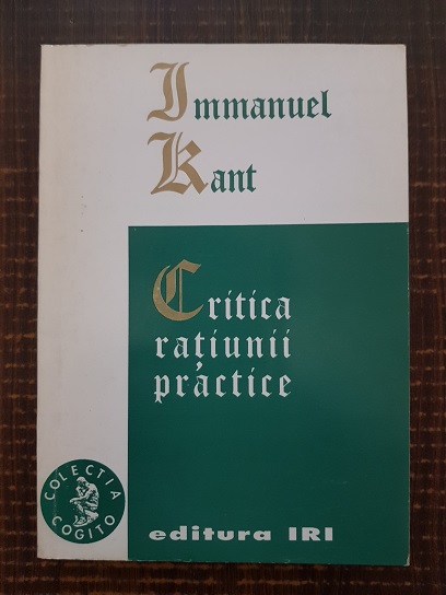 Immanuel Kant – Critica ratiunii practice