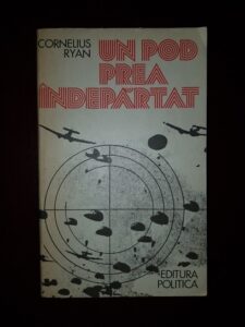Cornelius Ryan - Un pod prea indepartat