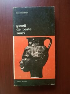 John Boardman - Grecii de peste mari. Colonizarea greaca si comertul timpuriu