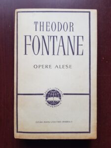 Theodor Fontane - Opere alese. Drumuri gresite, drumuri incalcite. Effi Briest