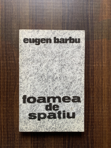 Eugen Barbu - Foamea de spatiu