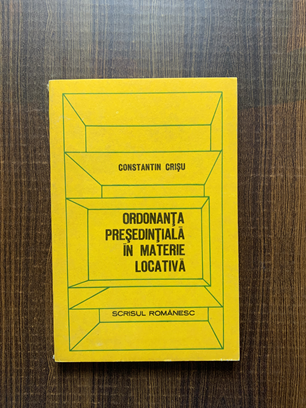 Constantin Crisu – Ordonanta presedintiala in materie locativa