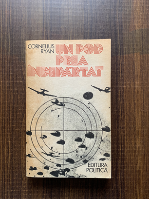 Cornelius Ryan – Un pod prea indepartat