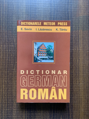 E. Savin, I. Lazarescu, K. Tantu – Dictionar German-Roman