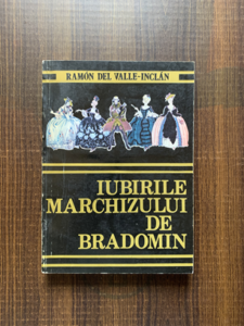 Ramon del Valle Inclan - Iubirile Marchizului de Bradomin