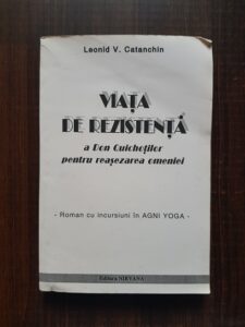 Leonid V. Catanchin - Viata de rezistenta a Don Quichotilor pentru reasezarea omeniei