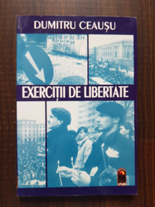 Dumitru Ceausu - Exercitii de libertate