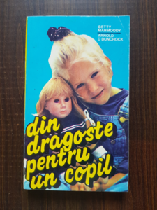 Betty Mahmoody - Din dragoste pentru un copil