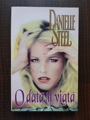 Danielle Steel - O data in viata