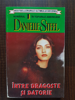Danielle Steel - Intre dragoste si datorie