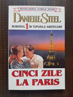 Danielle Steel - Cinci zile la Paris